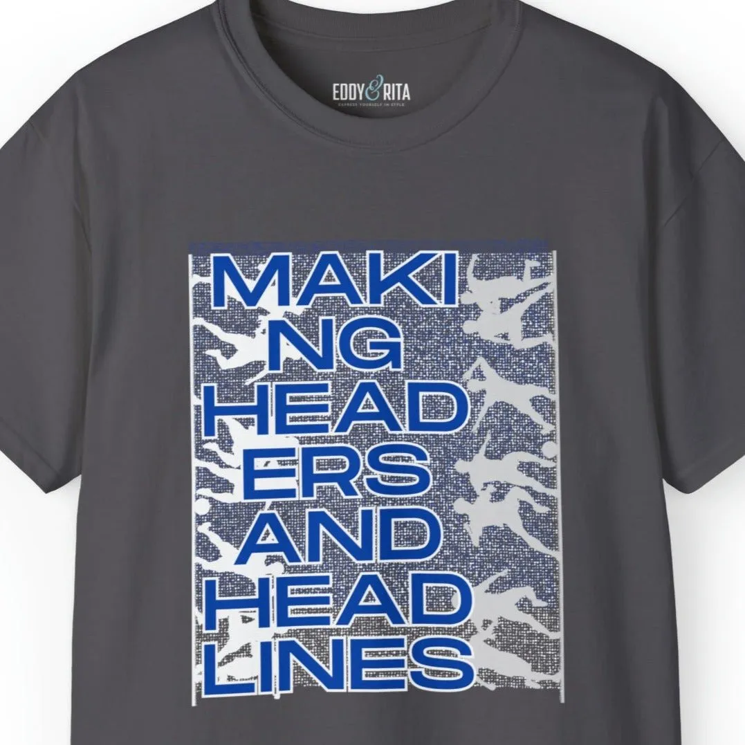 Making Headers and Headlines Soccer Players Men's Tee - Sports-Inspired Graphic Shirt for Soccer Enthusiasts