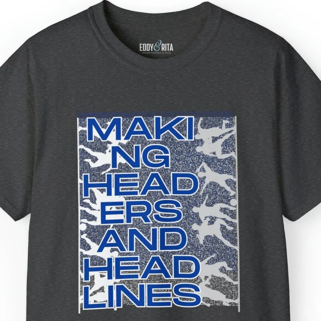 Making Headers and Headlines Soccer Players Men's Tee - Sports-Inspired Graphic Shirt for Soccer Enthusiasts